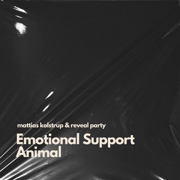 Mattias Kolstrup – Emotional Support Animal